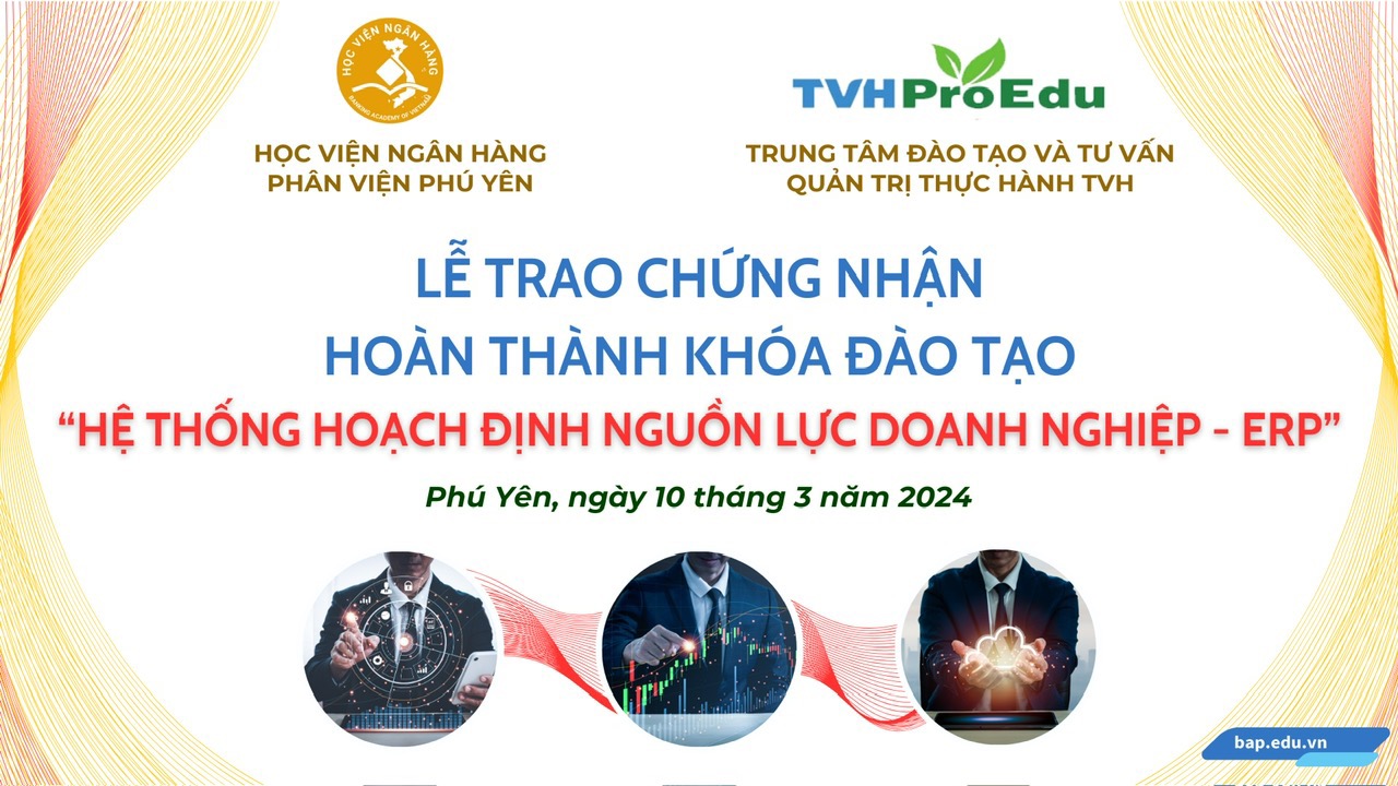 Lễ trao giấy chứng nhận hoàn thành khóa học “Hệ thống hoạch định nguồn lực doanh nghiệp – ERP”